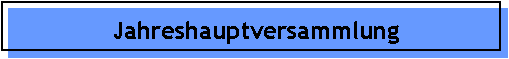 Jahreshauptversammlung