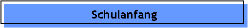 Schulanfang