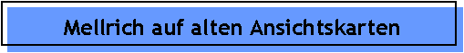 Mellrich auf alten Ansichtskarten